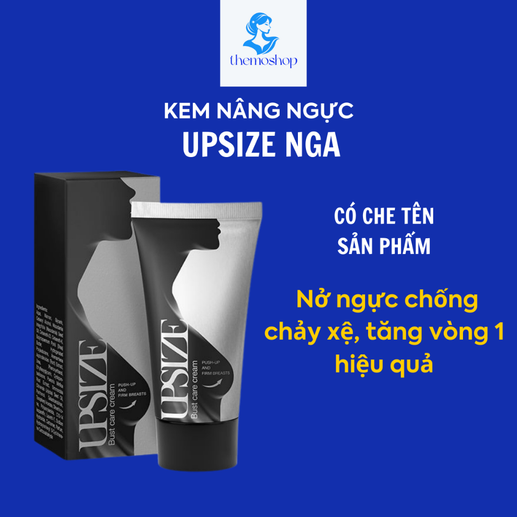 Kem nâng ngực Upsize Nga Nở Ngực Chống Chảy Xệ-  Công Thức Tự Nhiên Làm Săn Chắc Và Nở Ngực
