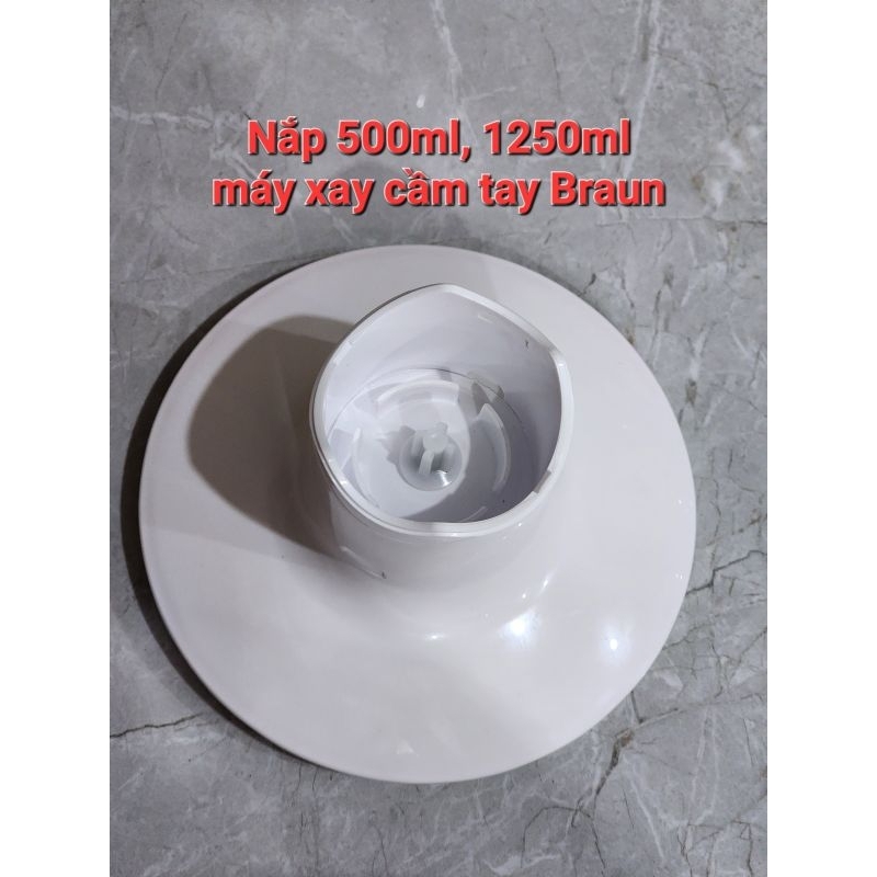 LINH KIỆN CHÍNH HÃNG MÁY XAY CẦM TAY BRAUN- NẮP 500ML MÁY XAY CẦM TAY BRAUN