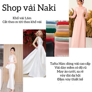 [ VẢI NAKI] Vải Tafta Hàn lụa mềm có độ rũ -DÒNG CAO CẤP- vải mềm may sa rê, váy dài,áo dài, đầm dạ hội