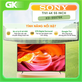 [Shopee - Lắp đặt 0Đ HN HCM] KD-55X75K / K-55S30 - Google Tivi Sony 4K 55 Inch - BẢO HÀNH CHÍNH HÃNG