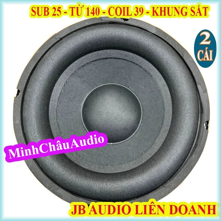 CẶP CỦ LOA SUB 25 CAO CẤP TỪ 140 COIL 39 LIÊN DOANH BJ KHUNG NHÔM - GIÁ 2 LOA