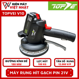 Máy rung hút gạch ốp lát nền 21V Topvei V10 mẫu mới nhất, đường kính đế hút lớn 180mm