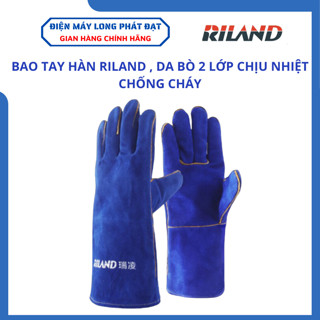  Bao tay hàn Riland  da bò 2 lớp chịu nhiệt chống cháy bảo vệ an toàn khi hàn 