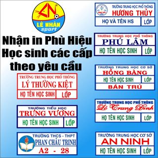 Đặt Phù hiệu - bảng tên học sinh, in theo mẫu và theo yêu cầu