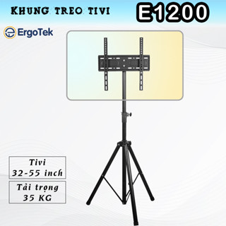  E1200 - Khung treo Tivi 3 Chân Đứng ErgoTek 32 - 55 INCH - Giá Treo Màn Hình - Chỉnh Góc Nghiêng Màn 15 Độ 