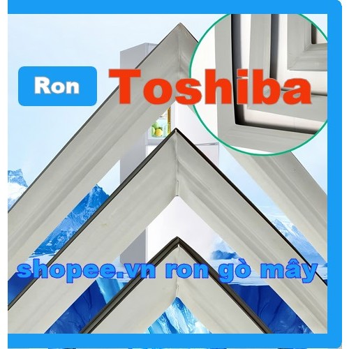 Ron cửa tủ lạnh Toshiba model  GR-S19VPP
