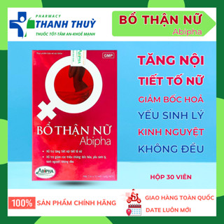 BỔ THẬN NỮ ABIPHA, Tăng Tiết Nội Tiết Tố Nữ, Giảm Bốc Hoả Yếu Sinh Lý Kinh Nguyệt Không Đều, 30 Viên