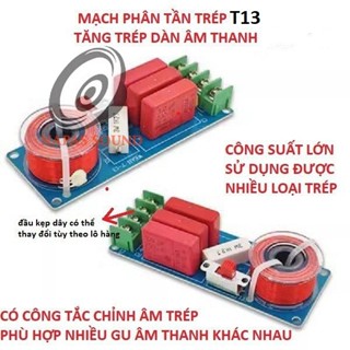 PHÂN TẦN CHỐNG CHÁY TREBLE T13 - PHÂN TẦN LOA TÉP KÈN - MẠCH PHÂN TẦN LOA TRÉP RỜI