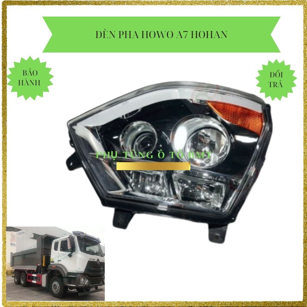 Đèn pha xe Howo A7 HOHAN ( đầu kéo, xe ben)