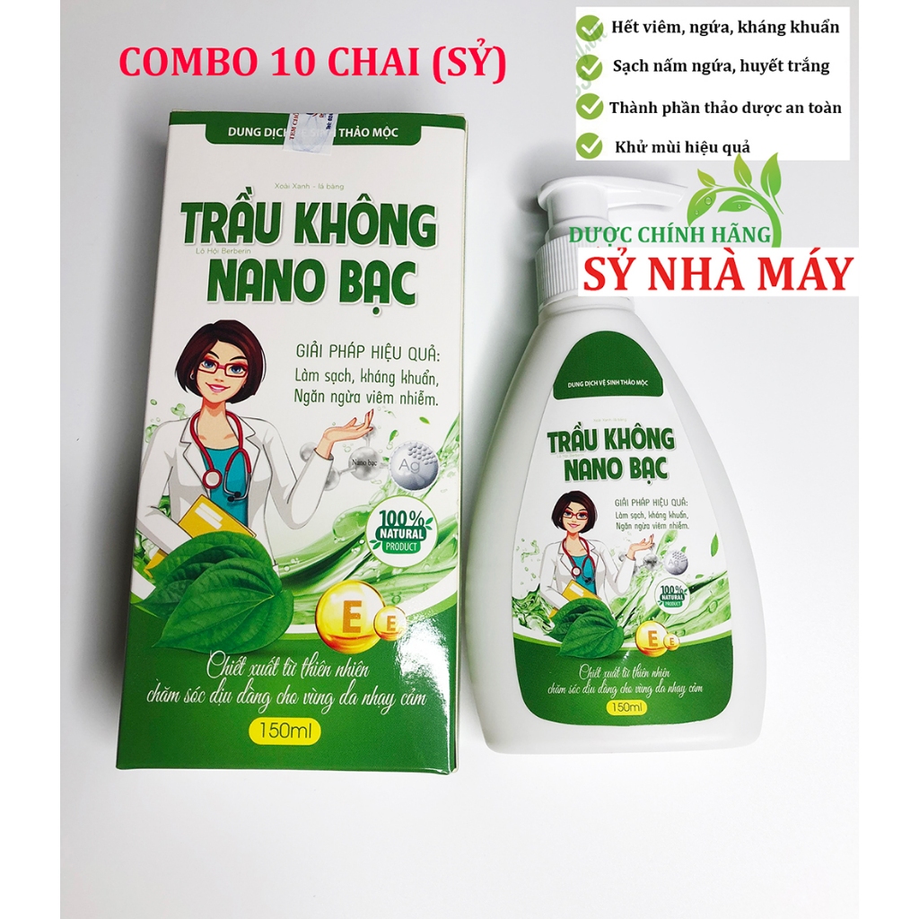 Combo 10 chai dung dịch vệ sinh Trầu Không Nano Bạc 100% thảo mộc tự nhiên