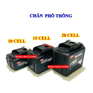  Pin Makita 10 Cells 15 Cells 20 Cells chuyên dùng cho máy khoan máy siết bulong máy rửa xe có chân pin phổ thông 4cm 