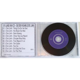 ĐĨA CD 511 -LANG VAN CD - 130 DEM HOANG (CHE LINH) chất lượng cao
