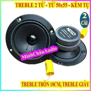  CẶP LOA TREBLE 2 TỪ NEXO TRÒN 10 CM CAO CẤP LIÊN DOANH KÈM TỤ - GIÁ 2 LOA 