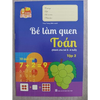 Sách Dành Cho Trẻ Chuẩn Bị Vào Lớp 1 - Bé Làm Quen Toán - Tập 2 - Dành Cho Trẻ Từ 5-6 Tuổi