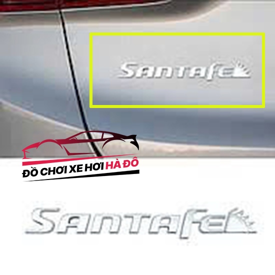 Chữ Nổi Santafe Dán Sau Xe - Tem Chữ Santafe Dán Phía Sau Bị Mất