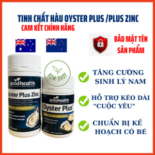 [HÀNG CHÍNH HÃNG] Tinh chất hàu biển Oyster Plus ZinC Goodhealth 60 viên - viên hàu úc Oyster Plus