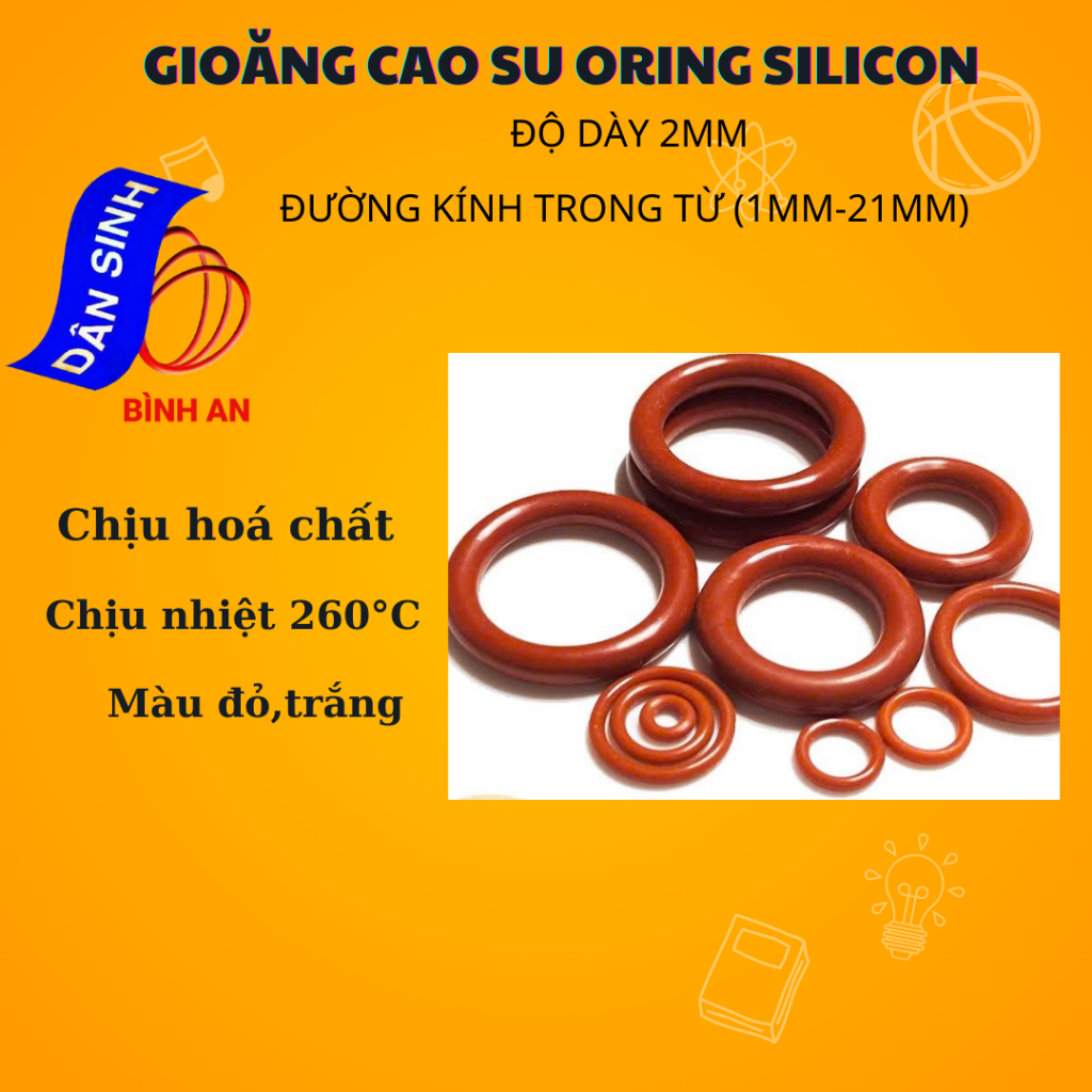 Dày 2.5mm, Đường kính trong Từ 4mm đến 22mm ,Gioăng SILICON chịu nhiệt cao