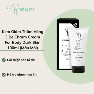Kem Giảm Thâm Vòng 3 Be Charm Cream For Body Dark Skin 100ml (Mẫu Mới)