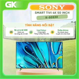 K-50S30 - Miễn Phí Lắp Đặt Để Bàn HCM - Google Tivi Sony 4K 50 inch K-50S30 - Giao Hàng Toàn Quốc