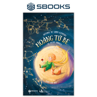 Sách - Hoàng Tử Bé (Antoine de Saint-Exupéry) - Sbooks