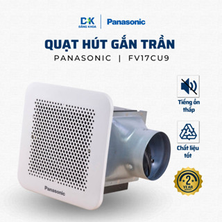 Quạt Hút Mùi Gắn Trần, Quạt Hút Thông Gió 1 Chiều Panasonic FV17CU9 lỗ khoét trần 18x18cm