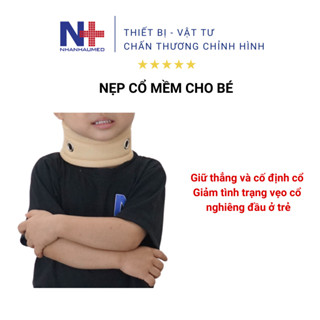Nẹp Cổ Mềm Giúp Cố Định Cổ Cho Bé Giảm Vẹo Cổ Nghiêng Đầu Tật Cổ Xoay, Nẹp Cổ Mềm Universal Trẻ Em