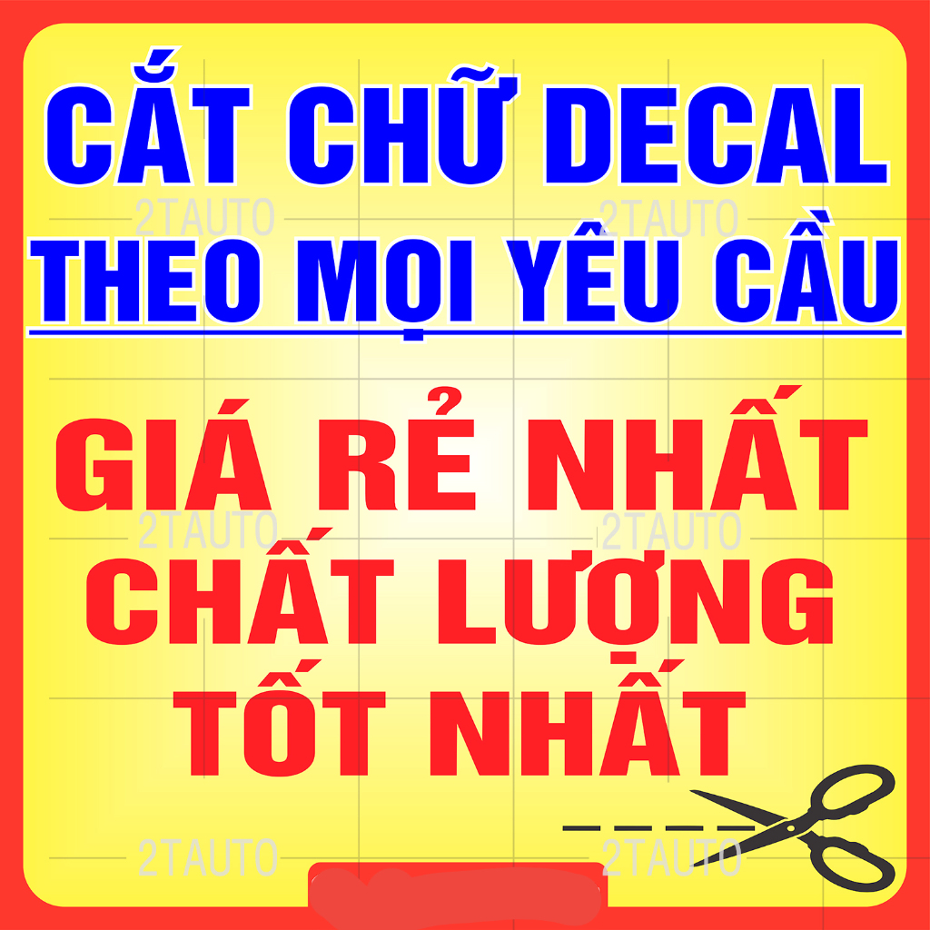 CẮT CHỮ THEO YÊU CẦU,CẮT DECAL, NHẬN THIẾT KẾ VÀ CẮT CHỮ VI TÍNH,BẾ ĐỀ CAN DÁN KÍNH,DÁN XE, DÁN ĐỒ ĐẠC MỌI CHẤT LIỆU