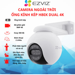 Camera Wifi Ezviz ngoài trời cao cấp EZVIZ H80X 4K 8MP ống kính kép, siêu nét, có màu cả ngày và đêm cao cấp chính hãng