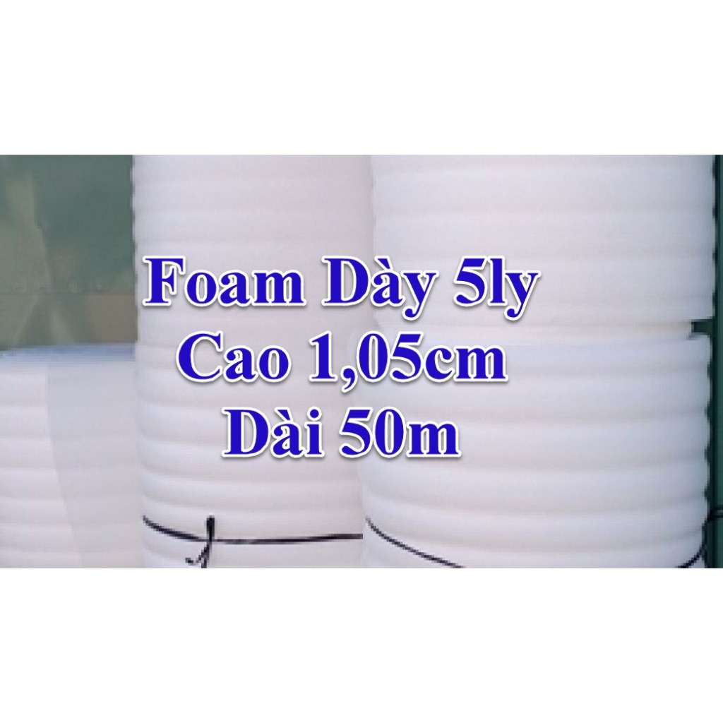 Cuộn Xốp PE Foam Dày 5mmx50m Bọc Gói Hàng