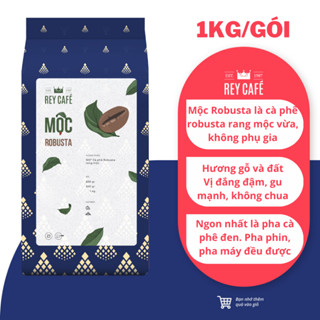 1KG Cà phê rang Mộc Robusta - Coffee Nguyên chất rang mộc Pha Máy Pha Phin Cold Brew - Rey Cafe