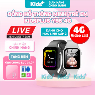 Đồng hồ thông minh trẻ em cho học sinh cấp 2 KidsPlus C95 4G lắp sim nghe gọi hai chiều, nghe gọi Video, định vị từ xa