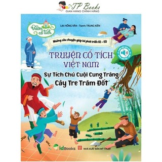 Sách Truyện Cổ Tích Việt Nam Chú Cuội - Cây Tre Trăm Đốt - Những Câu Chuyện Giúp Bé Phát Triển IQ-EQ