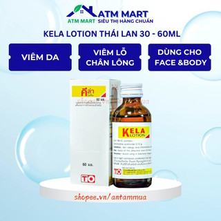   Hỏa Tốc Kela Lotion Thái Lan Dùng Cho Da Viêm Lỗ Chân Lông Giúp Da Mịn Màng 30ml 60ml - ATM MART 