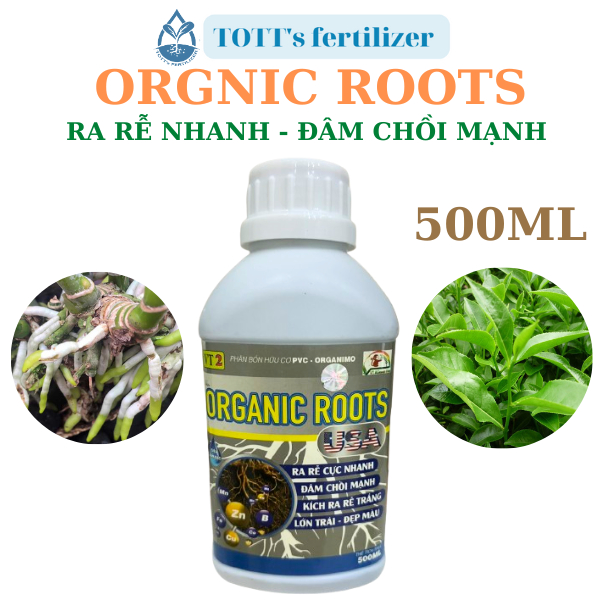 ORGANIC ROOTS chai 500ml, ra rễ cực nhanh, đâm chồi mạnh TOTT's fertilizer