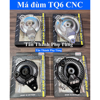 Má đùm TQ6 CNC: Sirius, Exciter 2010 , Future Led, Wave a 110, Wave nhỏ, Future Neo