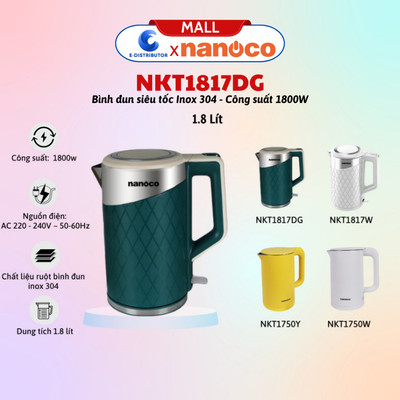 [HỎA TỐC] Bình đun siêu tốc Nanoco NKT1817DG/W - NKT1750Y/W - 100% chính hãng