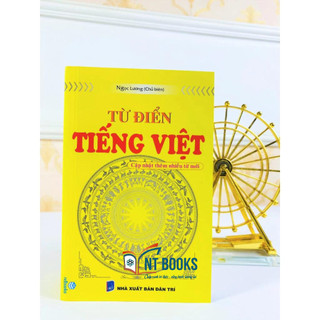 Sách Từ điển Tiếng Việt (Cập nhật thêm nhiều từ mới) - ND