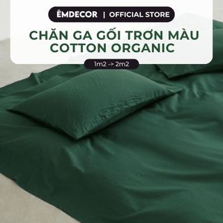  Chăn ga gối lẻ trơn màu Êmdecor Cotton Organic 100% trơn màu êm ái thoáng mát 