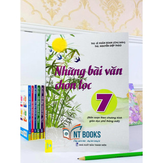 Sách Những bài văn chọn lọc 7 (Biên soạn theo chương trình giáo dục phổ thông mới) - ND