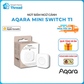 Aqara Mini Switch T1 - Nút bấm ngữ cảnh, Kết nối Zigbee 3.0, Pin 2 năm, tương thích Aqara Home