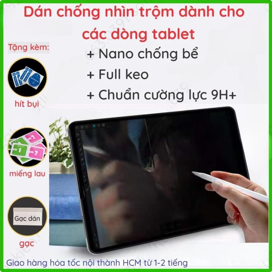 Dán cường lực chống nhin trộm các dòng máy tính bảng tablet samsung, oppo, huawei, lenovo, asus ... 