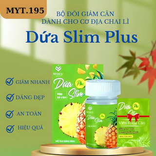  Giảm cân cực mạnh DỨA SLIM PLUS tặng kèm khoá cân 30v   giảm 5-10 kí sau 30 ngày   