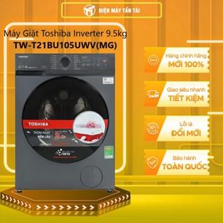 TW-T21BU105UWV(MG) - Máy Giặt Toshiba Inverter 9.5 Kg TW-T21BU105UWV(MG) - GIAO TOÀN QUỐC
