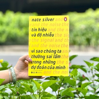 Sách - tín hiệu và độ nhiễu - vì sao chúng ta thường sai lầm trong những dự đoán của mình