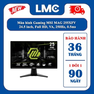 Màn hình Gaming MSI MAG 255XFV | 24.5 inch, Full HD,Rapid VA, 250Hz, 0.5ms (Chính hãng - BH 36 tháng)