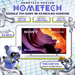   GIAO LẮP MIỄN PHÍ  KD-43X81DK - Tivi Sony 4K 43 inch KD-43X81DK - Hàng Chính Hãng Mới 100% 