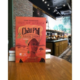 Sách - Châu Phi Nghìn Trùng - Isak Dinesen