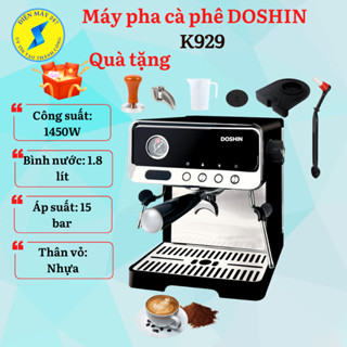 Máy pha cà phê DOSHIN K929 - Chuẩn vị Espresso - Mới 100% - Bảo hành 12 tháng