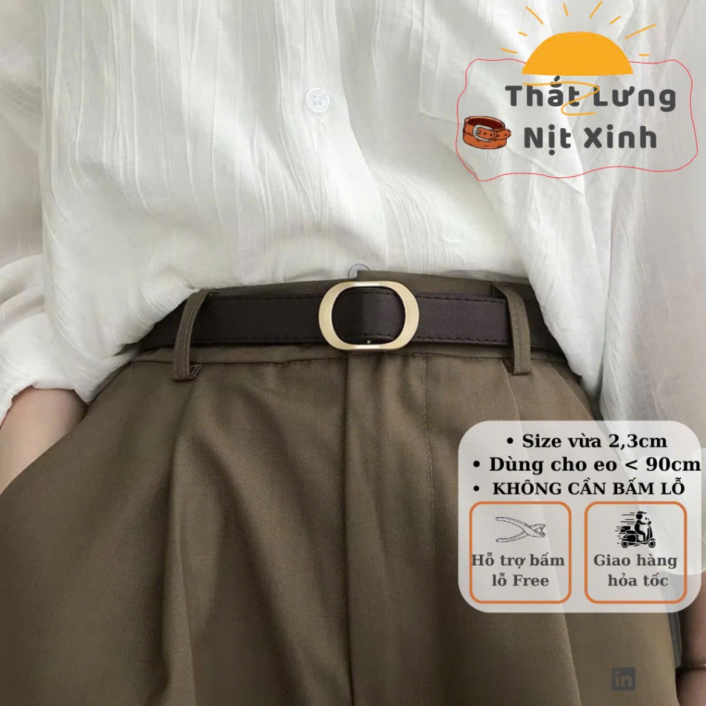 Thắt lưng da nam nữ đai váy nữ dây nịt bầu dục KHÔNG CẦN BẤM LỖ bản nhỏ da  dày dặn 2,3cm phối blazer, đầm thời trang