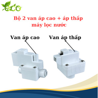Combo van áp cao, van áp thấp dùng cho máy lọc nước Kangaroo,Karofi,Korihome,Sunhouse...